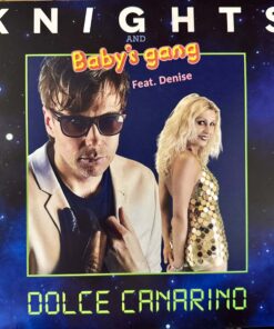 Knights and Baby's Gang Feat. Denise – Dolce Canarino