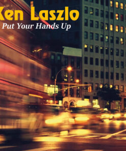 Ken Laszlo – Put Your Hands Up