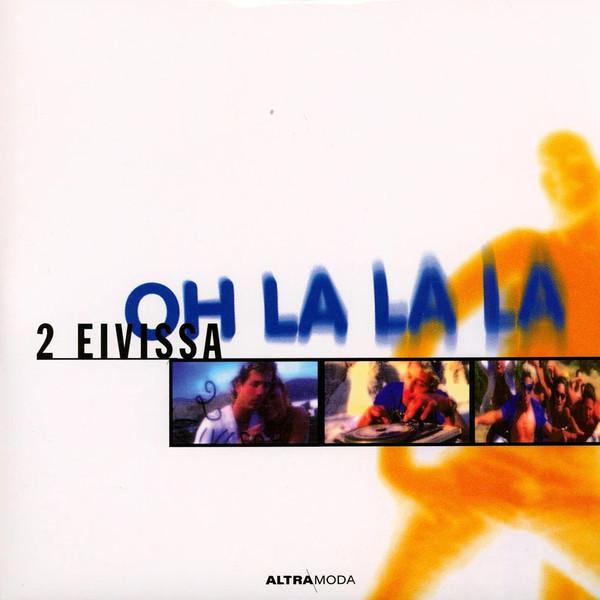 2 Eivissa – Oh La La La