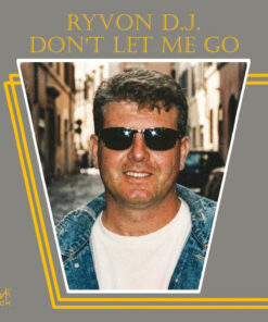 Ryvon D.J. – Don't Let Me Go