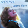 Valerie Dore – Get Closer