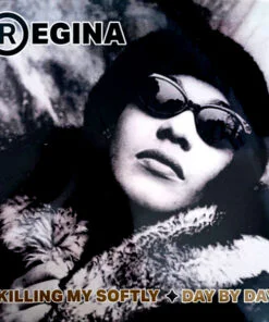 Regina – Killing Me Softly / Day By Day