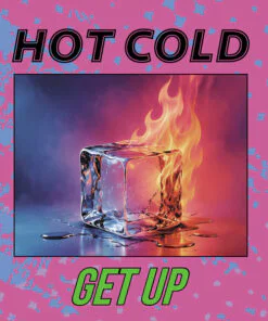 Hot Cold – Get Up