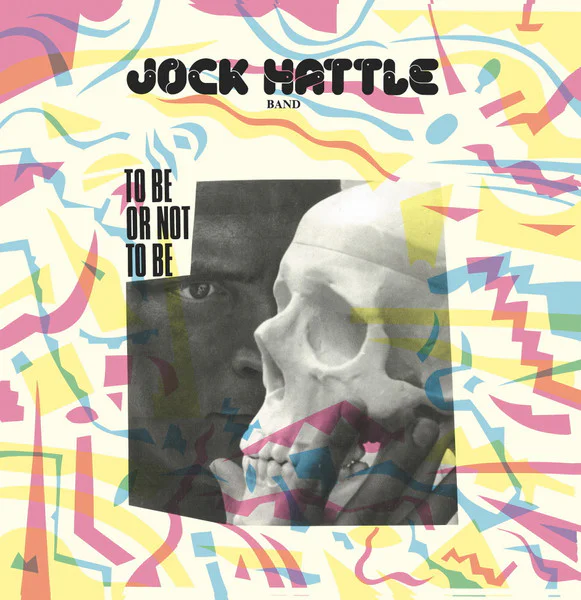Jock Hattle Band – To Be Or Not To Be